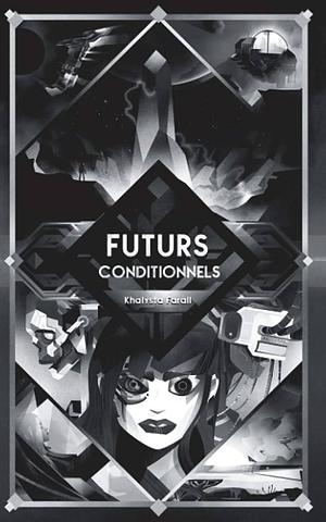 Futurs conditionnels by Khalysta Farall