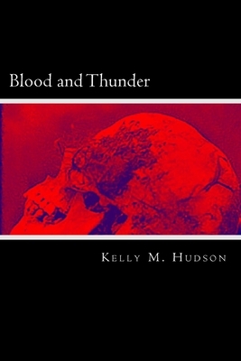 Blood and Thunder by Kelly M. Hudson