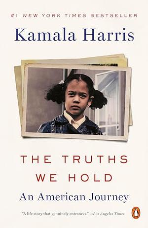 The Truths We Hold: An American Journey by Kamala Harris