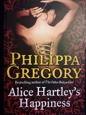 Alice Hartley's Happiness by Philippa Gregory