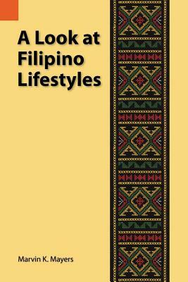 A Look at Filipino Lifestyles by Marvin K. Mayers