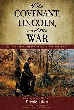 The Covenant, Lincoln, and the War by Timothy Ballard