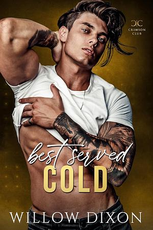 Best Served Cold by Willow Dixon