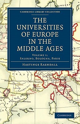 The Universities of Europe in the Middle Ages - Volume 1 by Hastings Rashdall, Rashdall Hastings
