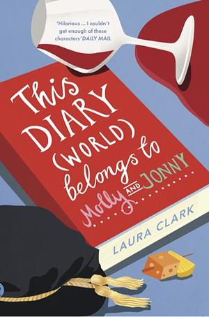 This Diary (World) Belongs to Molly and Jonny by Laura Clark