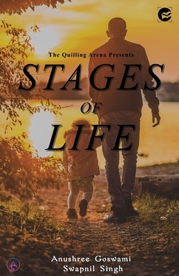 Stages of life by Swapnil Singh, Anushree Goswami