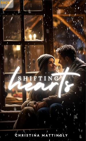 Shifting hearts by Christina Mattingly