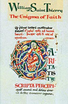 The Enigma of Faith, Volume 9 by William of Saint-Thierry