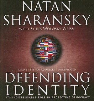 Defending Identity: Its Indispensable Role in Protecting Democracy by Natan Sharansky