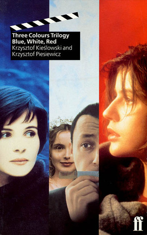 Three Colors Trilogy: Blue, White and Red by Krzysztof Kieślowski, Danusia Stok, Krzystof Piesiewicz, Krzystof Pieiewicz