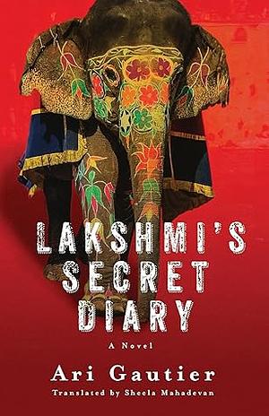 Lakshmi's Secret Diary by Ari Gautier