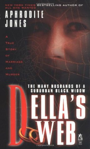 Della's Web: A True Story of Marriage and Murder by Aphrodite Jones