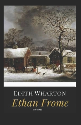 Ethan Frome illustrated by Edith Wharton