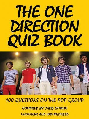 The One Direction Quiz Book by Chris Cowlin