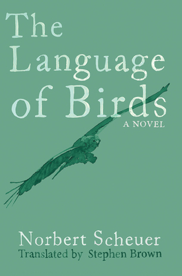 The Language of Birds by Norbert Scheuer