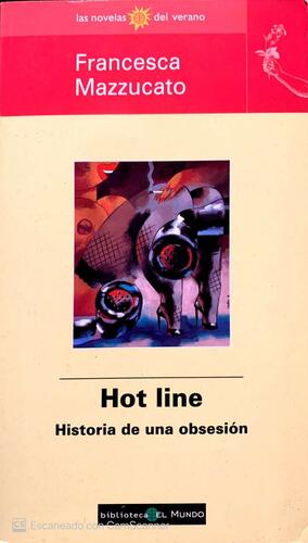 Hot Line - Historia de Una Obsesion by Francesca Mazzucato
