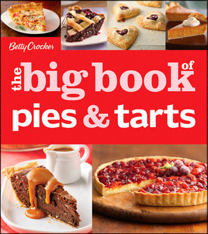 Betty Crocker The Big Book of Pies and Tarts by Betty Crocker