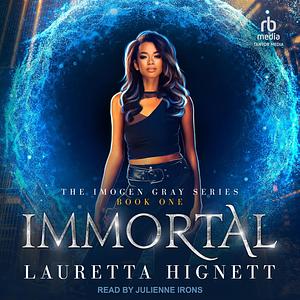 Immortal by Lauretta Hignett