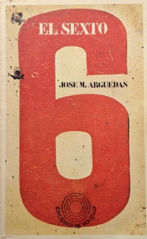El Sexto by Mario Vargas Llosa, José María Arguedas