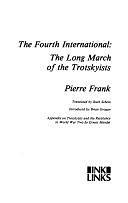 The Fourth International: The Long March of the Trotskyists by Pierre Frank