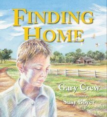 Finding Home by Gary Crew, Susy Boyer