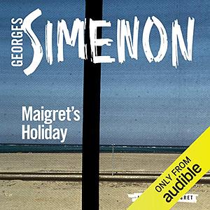 Maigret's Holiday by Georges Simenon