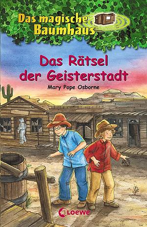 Das Rätsel der Geisterstadt by Mary Pope Osborne