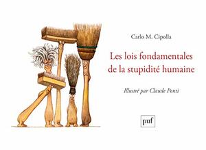 Les lois fondamentales de la stupidité humaine by Carlo M. Cipolla