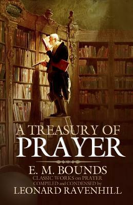 A Treasury of Prayer by E.M. Bounds