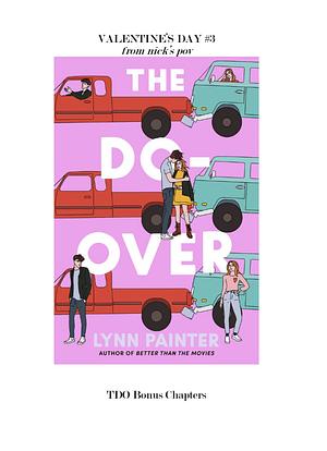 The Do-Over: VALENTINE'S DAY #3 from nick's pov by Lynn Painter