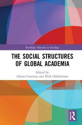 The Social Structures of Global Academia by 