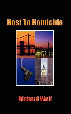 Host to Homicide by Richard Wolf