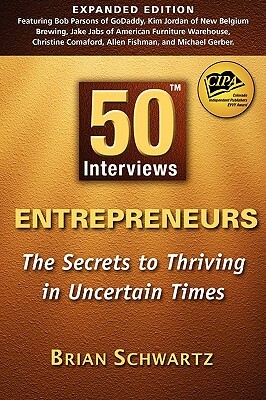 50 Interviews: Entrepreneurs by Brian Schwartz