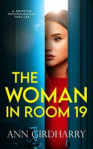 The Woman in Room 19 by Ann Girdharry