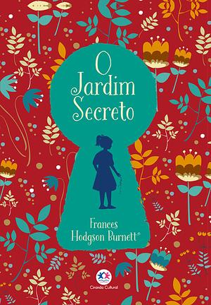 O Jardim Secreto  by Frances Hodgson Burnett