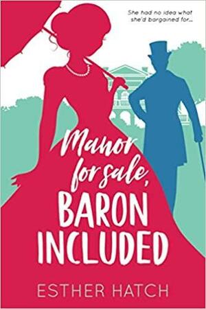 Manor for Sale, Baron Included by Esther Hatch