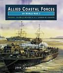 Allied Coastal Forces of WWII, Volume 1: Farimile Marine Company Designs and US Submarine Chasers by John Lambert, Al Ross