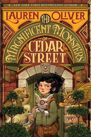 The Magnificent Monsters of Cedar Street by Lauren Oliver