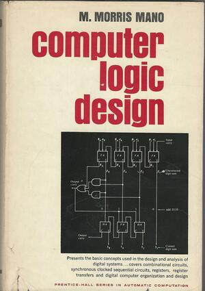 Computer Logic Design by M. Morris Mano