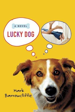 Lucky Dog by Mark Barrowcliffe