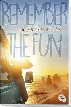 Remember the Fun by Beck Nicholas