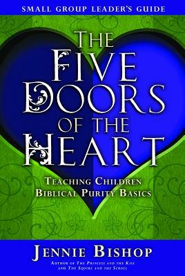 Child/Family Five Doors - Leader's Guide - Five Doors of the Heart Jennie Bishop by Jennie Bishop