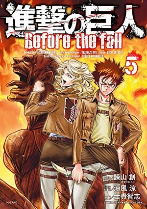 進撃の巨人 Before the Fall 5 Shingeki no Kyojin: Before the Fall 5 by 士貴智志, Ryo Suzukaze, ＴＨＯＲＥＳ柴本, Satoshi Shiki, Hajime Isayama, Hajime Isayama, 涼風涼