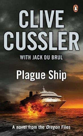 Plague Ship: Oregon Files #5 by Jack Du Brul, Clive Cussler, Clive Cussler