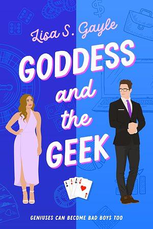 Goddess and the Geek by Lisa S. Gayle