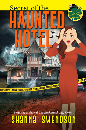 Secret of the Haunted Hotel by Shanna Swendson