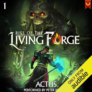 Rise of the Living Forge by Actus