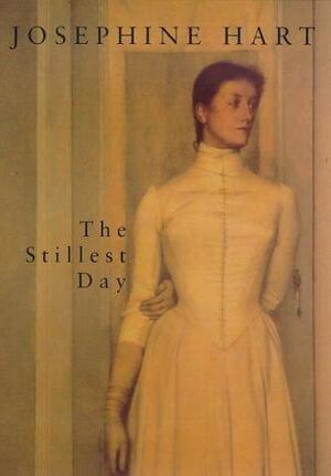 The Stillest Day by Josephine Hart