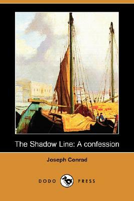 The Shadow Line: A Confession (Dodo Press) by Joseph Conrad