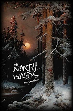 The North Woods by Douglass Hoover